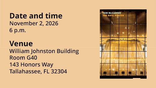 An Evening with Tom McCarthy, Date and time November 2, 2026 6 p.m. Venue William Johnston Building Room G40 143 Honors Way Tallahassee, FL 32304