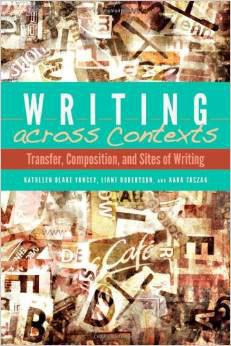 Writing across Contexts: Transfer, Composition, and Sites of Writing